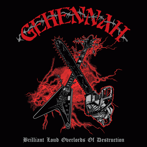 Gehennah : Brilliant Loud Overlords of Destruction